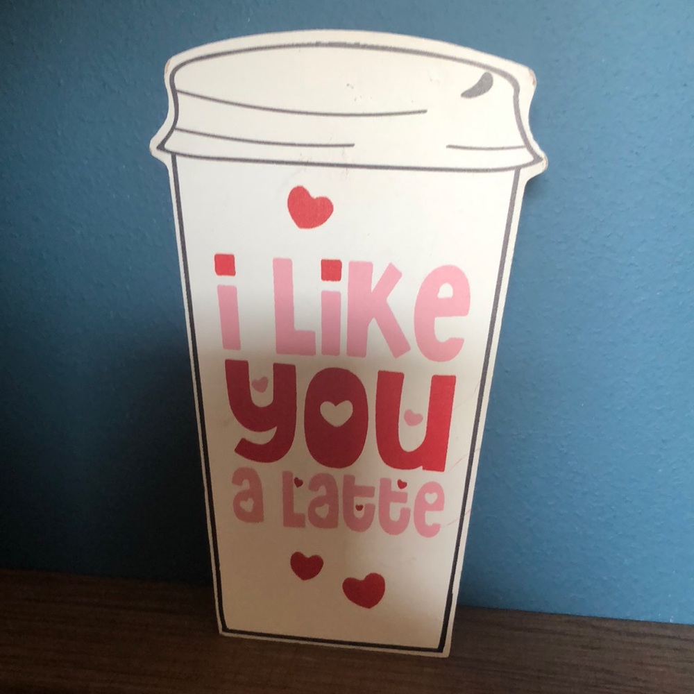 Cute Wooden I Like you a Latte Sign